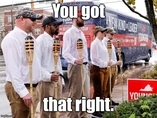 'liberals' use Fake White Supremacists | You got that right. | image tagged in 'liberals' use fake white supremacists | made w/ Imgflip meme maker