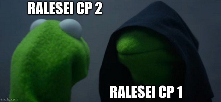 cp 1 ralsei was better. | RALESEI CP 2; RALESEI CP 1 | image tagged in memes,evil kermit | made w/ Imgflip meme maker