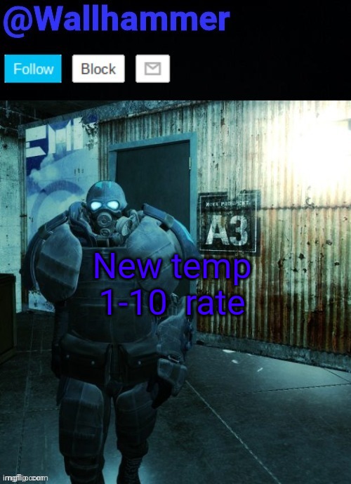 New temp 1-10  rate | image tagged in wallhammer | made w/ Imgflip meme maker