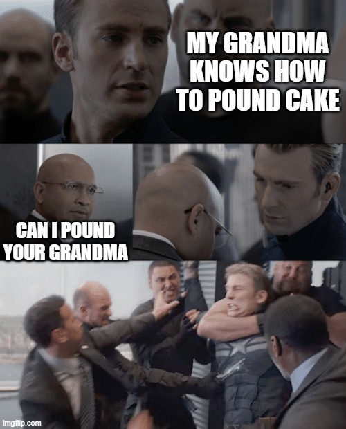 Sucscribe 2 Pewdiepie | MY GRANDMA KNOWS HOW TO POUND CAKE; CAN I POUND YOUR GRANDMA | image tagged in captain america elevator | made w/ Imgflip meme maker