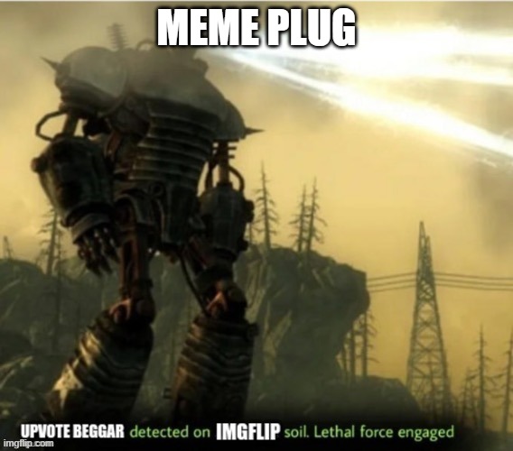 https://imgflip.com/i/5ol9ct?nerp=1636301683#com15348107 | MEME PLUG | image tagged in mas df am s | made w/ Imgflip meme maker