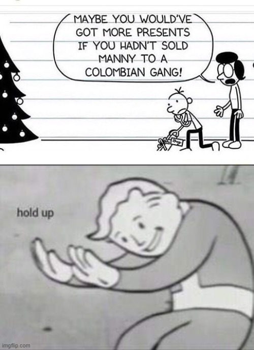 Colombian gangs love Manny | image tagged in fallout hold up | made w/ Imgflip meme maker