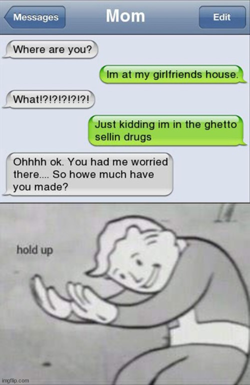 Wait... | image tagged in fallout hold up,fun,memes,funny,funny texts | made w/ Imgflip meme maker