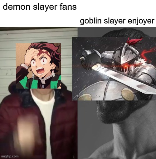 Average Fan vs Average Enjoyer | goblin slayer enjoyer; demon slayer fans | image tagged in average fan vs average enjoyer | made w/ Imgflip meme maker