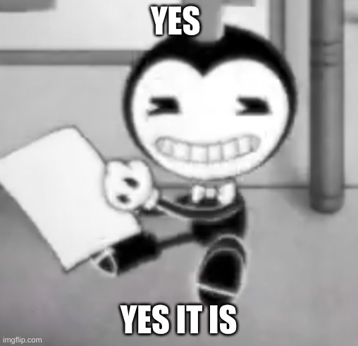 YES YES IT IS | made w/ Imgflip meme maker