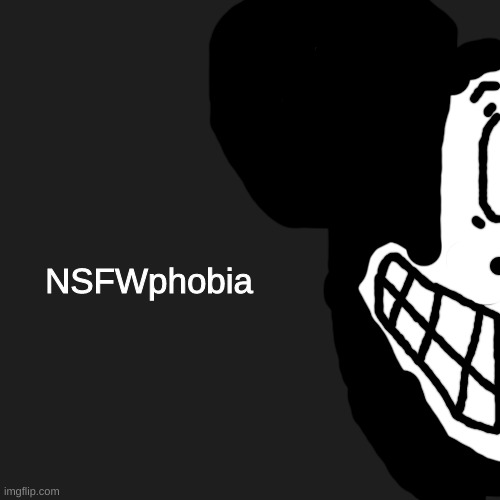 ah H U W A C K | NSFWphobia | made w/ Imgflip meme maker