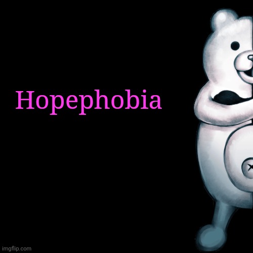 Hopephobia | made w/ Imgflip meme maker