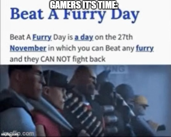 GAMERS IT'S TIME: | made w/ Imgflip meme maker