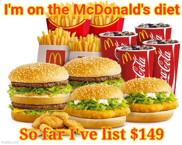New diet | I'm on the McDonald's diet; So far I've list $149 | image tagged in mcdonalds,diet,hamburgers,fast food | made w/ Imgflip meme maker