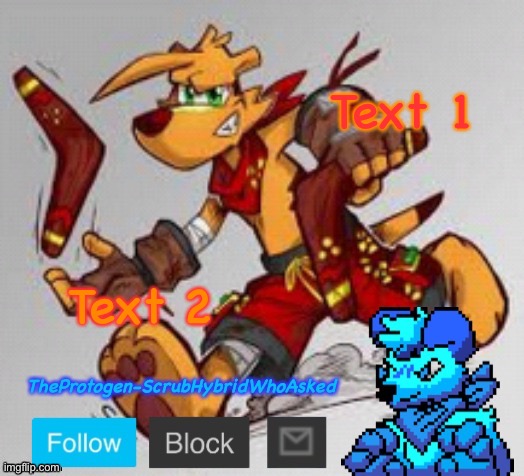 Temp for TheProtogen-ScrubHybridWhoAsked (mouthful of a name) | Text 1; Text 2 | image tagged in theprotogen-scrubhybridwhoasked temp | made w/ Imgflip meme maker