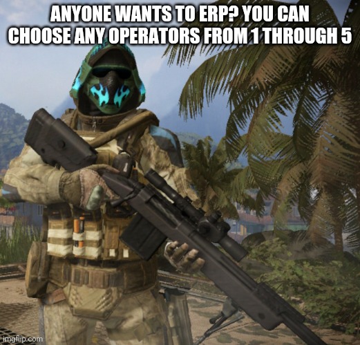 Beyond bored pls respond | ANYONE WANTS TO ERP? YOU CAN CHOOSE ANY OPERATORS FROM 1 THROUGH 5 | image tagged in kap_kan | made w/ Imgflip meme maker