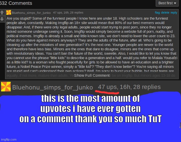 this is the most amount of upvotes i have ever gotten on a comment thank you so much TuT | made w/ Imgflip meme maker
