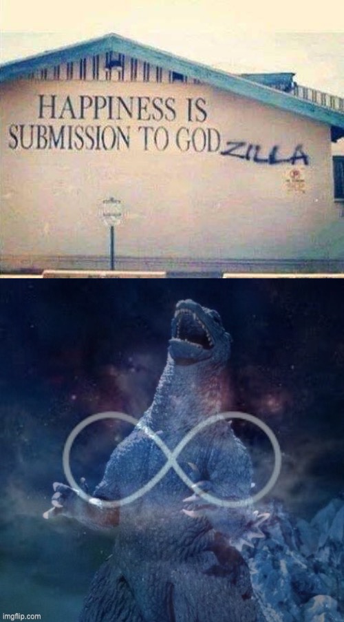 image tagged in happiness is submission to godzilla,infinite laughing godzilla | made w/ Imgflip meme maker