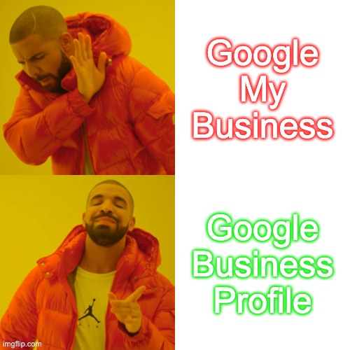 Drake GMP Bling | Google My Business; Google Business Profile | image tagged in memes,drake hotline bling | made w/ Imgflip meme maker