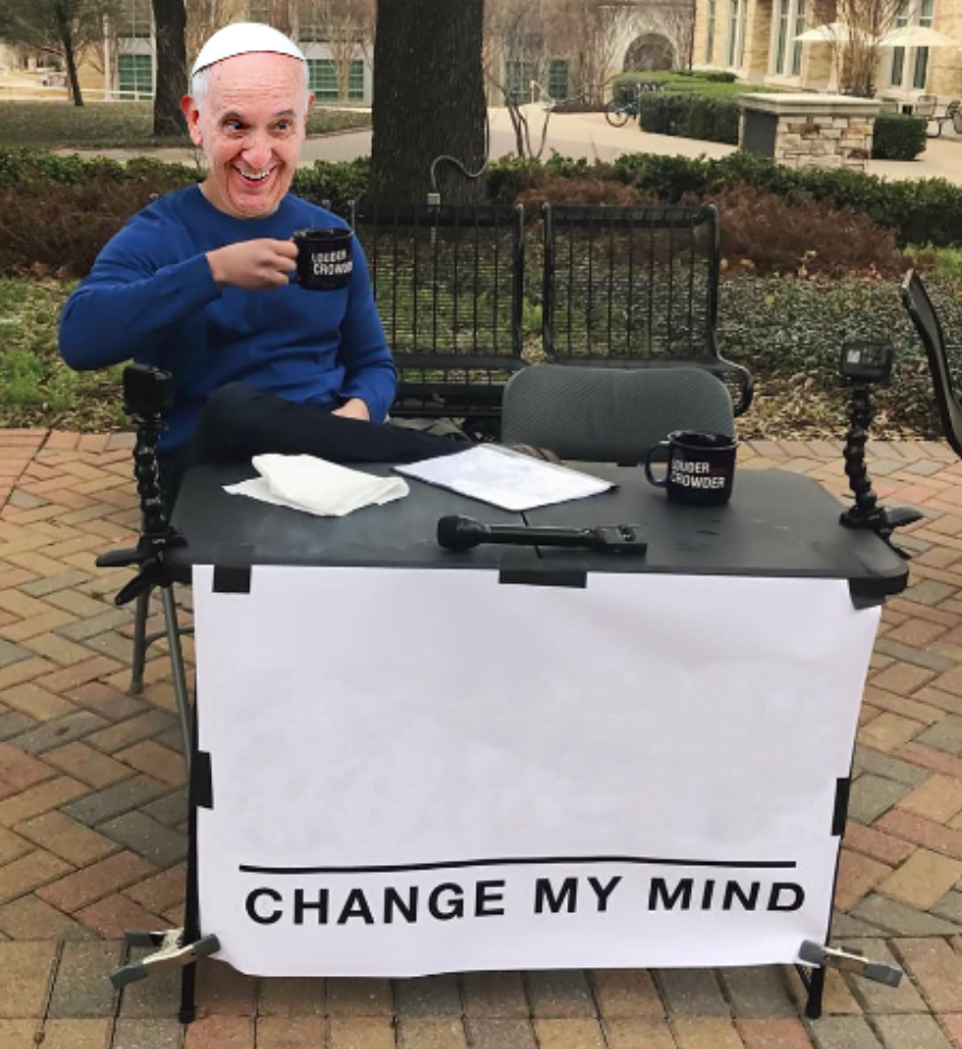 Change my mind Pope Blank Meme Template