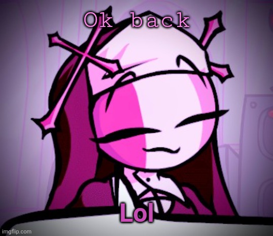 Sarv edit, Thanks me (you're welcome me) | Ok back; Lol | image tagged in sarv edit thanks me you're welcome me | made w/ Imgflip meme maker