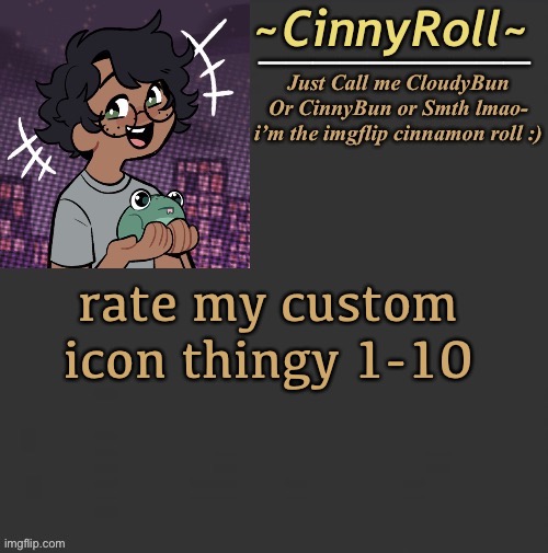 Cinny Template | rate my custom icon thingy 1-10 | image tagged in cinny template | made w/ Imgflip meme maker