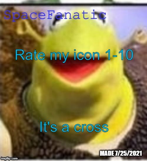 No its not a dick hahaha | Rate my icon 1-10; It's a cross | image tagged in spacefanatic announcement temp | made w/ Imgflip meme maker