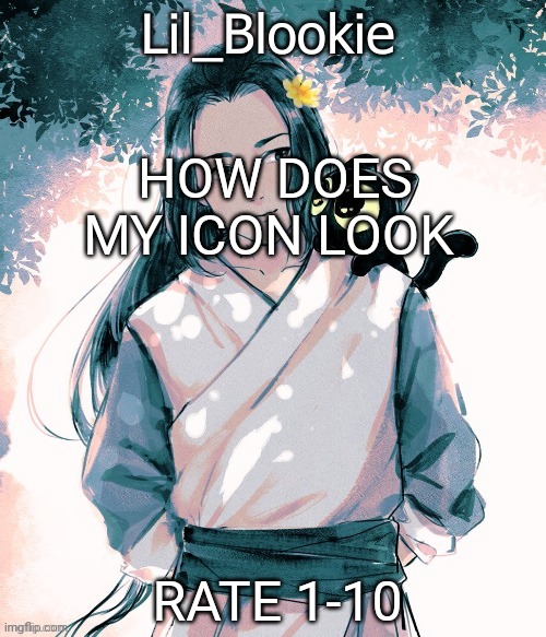 Lil_Blookie Legend of Luo xiao hei (thx bean) | HOW DOES MY ICON LOOK; RATE 1-10 | image tagged in lil_blookie legend of luo xiao hei thx bean | made w/ Imgflip meme maker