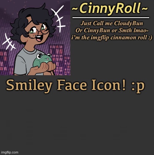 :> | Smiley Face Icon! :p | image tagged in cinny template | made w/ Imgflip meme maker