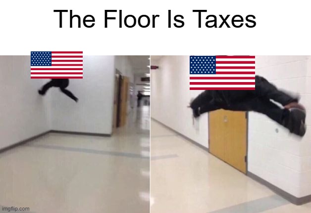 tax in america | The Floor Is Taxes | image tagged in 'murica,countryballs,taxes | made w/ Imgflip meme maker