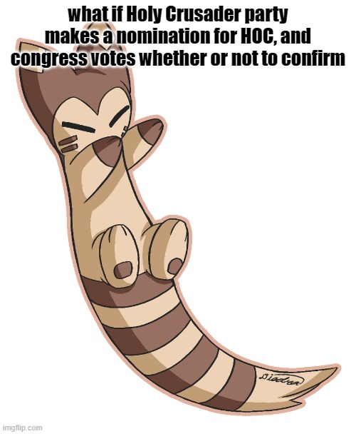 rip Price | what if Holy Crusader party makes a nomination for HOC, and congress votes whether or not to confirm | image tagged in furret dabbing | made w/ Imgflip meme maker