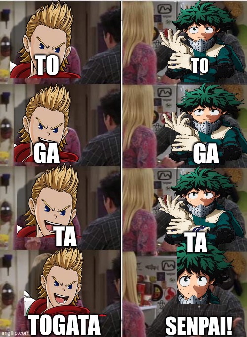 Deku be like | TO; TO; GA; GA; TA; TA; TOGATA; SENPAI! | image tagged in togata,deku | made w/ Imgflip meme maker