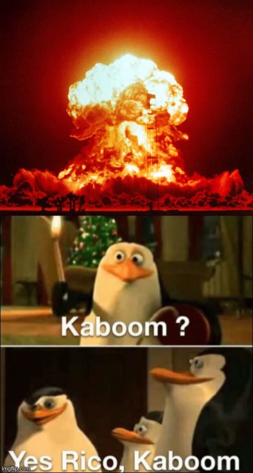 image tagged in nuke,kaboom yes rico kaboom | made w/ Imgflip meme maker