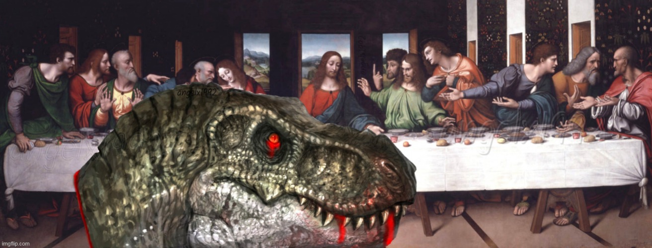 The Last Supper | image tagged in the last supper,dinosaur,tyrannosaurus rex,jesus,apostles,jesus christ | made w/ Imgflip meme maker