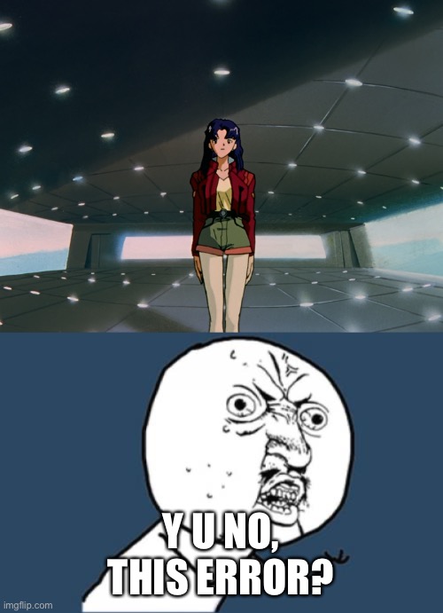 Y U NO, THIS ERROR? | image tagged in memes,y u no,anime,animation fails,funny,wot | made w/ Imgflip meme maker
