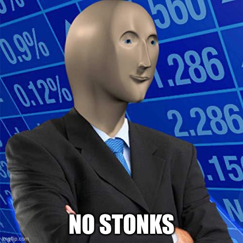 Zero stonks | NO STONKS | image tagged in stonks no text | made w/ Imgflip meme maker
