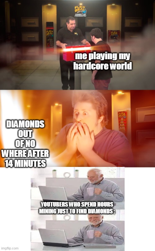 im not flexing its just a lucky moment :) | me playing my hardcore world; DIAMONDS OUT OF NO WHERE AFTER 14 MINUTES; YOUTUBERS WHO SPEND HOURS MINING JUST TO FIND DIAMONDS : | image tagged in phil swift opens box,nooo i not flex | made w/ Imgflip meme maker