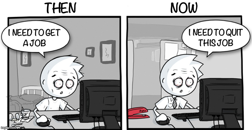 Think before you take the job | image tagged in comics | made w/ Imgflip meme maker