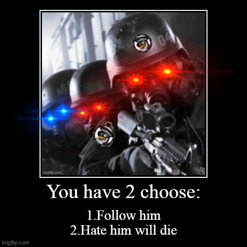 Follow him and DIE! | image tagged in funny,demotivationals,a t f,anti anime | made w/ Imgflip demotivational maker