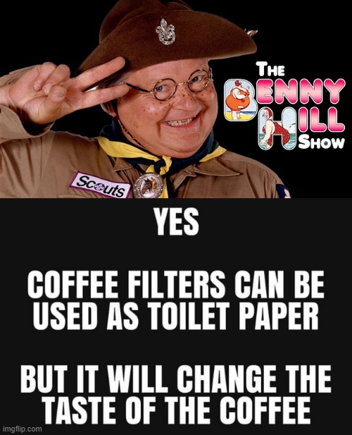 Benny Hill Show | image tagged in no more toilet paper | made w/ Imgflip meme maker