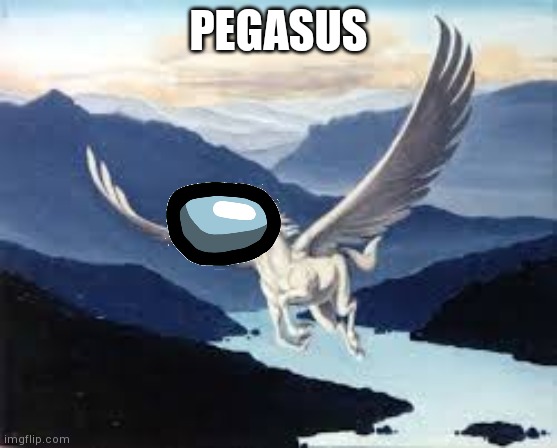 pegasus | PEGASUS | image tagged in pegasus | made w/ Imgflip meme maker