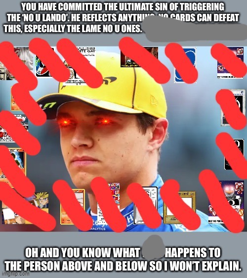 Lando Norris no u | image tagged in lando norris no u | made w/ Imgflip meme maker