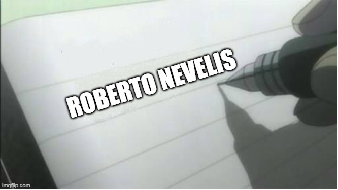 death note blank | ROBERTO NEVELIS | image tagged in death note blank | made w/ Imgflip meme maker