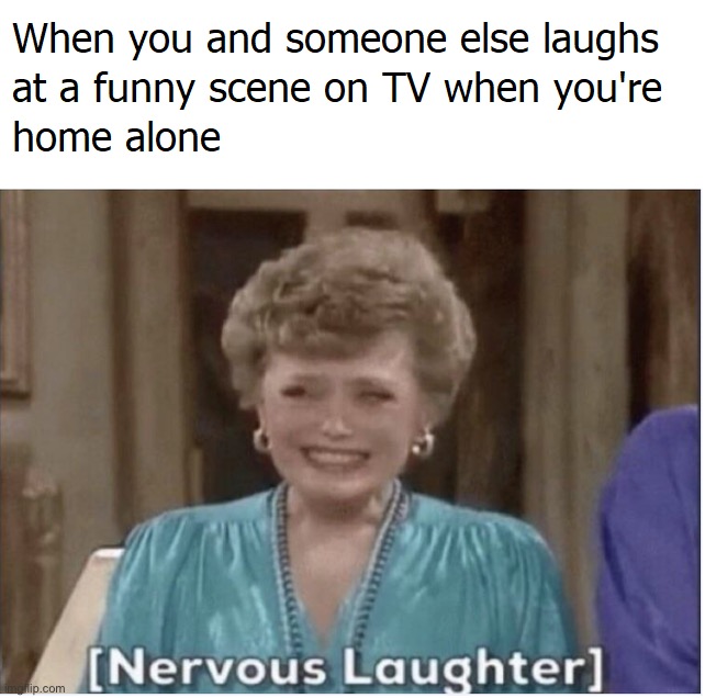 Nervous laughter intensifies | image tagged in memes,funny,nervous laughter,lmao,oop,o no | made w/ Imgflip meme maker
