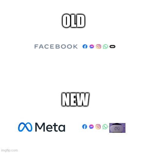 facebook --> meta | OLD; NEW | made w/ Imgflip meme maker