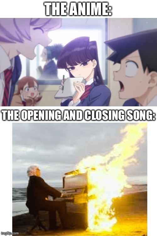 The music slaps hard | THE ANIME:; THE OPENING AND CLOSING SONG: | made w/ Imgflip meme maker