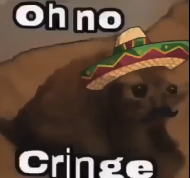 Oh no cringe (mexican version) Blank Meme Template