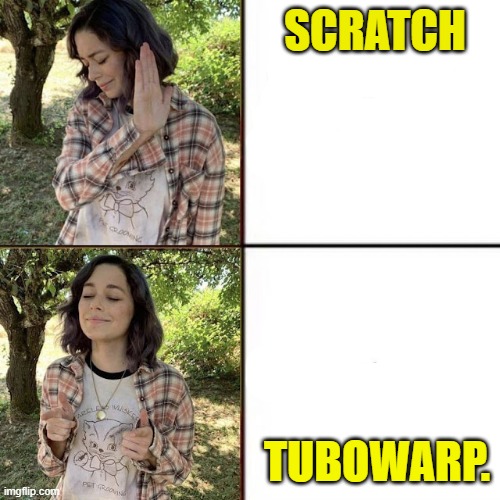 its just better. https://turbowarp.org/463553665/fullscreen try it. | SCRATCH; TUBOWARP. | image tagged in hotline bling birtch editon | made w/ Imgflip meme maker