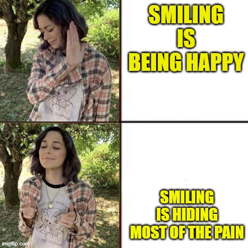 The depression hour begins in 5 minutes. | SMILING IS BEING HAPPY; SMILING IS HIDING MOST OF THE PAIN | image tagged in hotline bling birtch editon | made w/ Imgflip meme maker