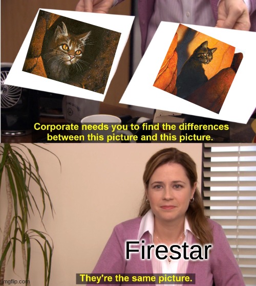 Same tho | Firestar | image tagged in memes,they're the same picture | made w/ Imgflip meme maker