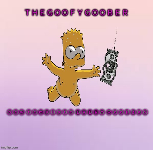 TheGoofy_Goober's announcement template | ⓝⓔⓦ ⓣⓔⓜⓟⓛⓐⓣⓔ ⒺⓋⒺⓇⓎ ⓦⓔⓔⓚⓓⓐⓨ | image tagged in thegoofy_goober's announcement template | made w/ Imgflip meme maker