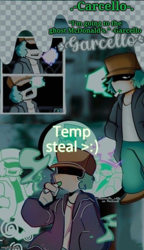 Carcello's Garcello Temp | Temp steal >:) | image tagged in carcello's garcello temp | made w/ Imgflip meme maker