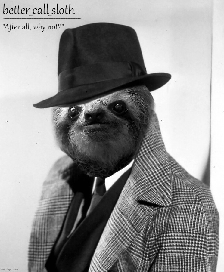 Senator s l o t h (v rare self-cringe) | image tagged in better_call_sloth- announcement template | made w/ Imgflip meme maker