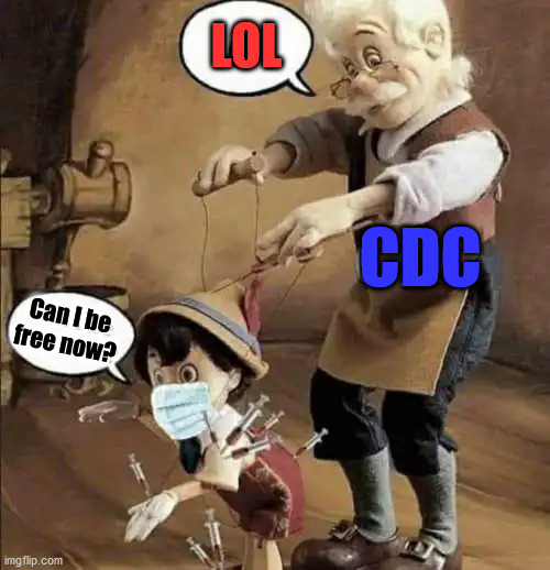 LOL; CDC; Can I be free now? | image tagged in conservatives | made w/ Imgflip meme maker