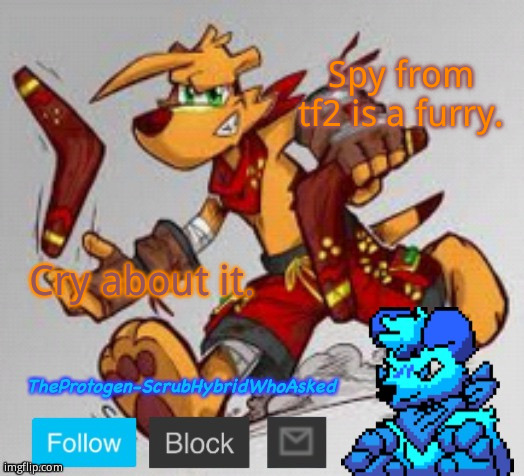 TheProtogen-ScrubHybridWhoAsked Announcement templae | Spy from tf2 is a furry. Cry about it. | image tagged in theprotogen-scrubhybridwhoasked announcement templae | made w/ Imgflip meme maker